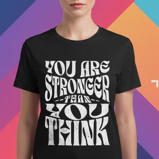 T-shirt Vous Êtes Plus Forte Que Vous Ne Pensez