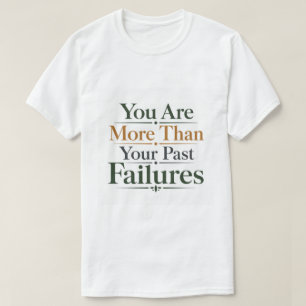 T-shirt Vous êtes plus que vos échecs passés Promesse bibl