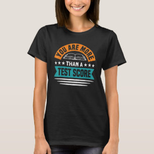 T-shirt Vous Êtes Plus Qu'Un Enseignant De Jour De Test Sc