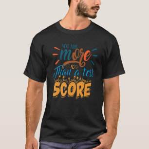 T-shirt Vous Êtes Plus Qu'Un Test Score Cool Test D