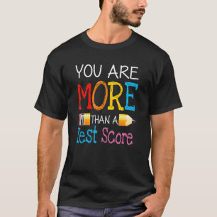 T-shirt Vous Êtes Plus Qu'Un Test Score Enseignant Jour 1