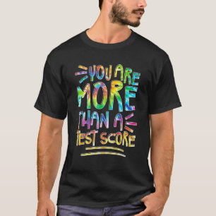 T-shirt Vous Êtes Plus Qu'Un Test Score Tie Teacher Tes