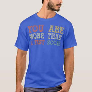 T-shirt Vous êtes plus qu'une idée de score de test pour l