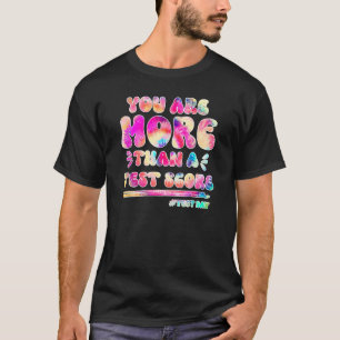 T-shirt Vous Êtes Plus Qu'Une Journée De Test Score Enseig