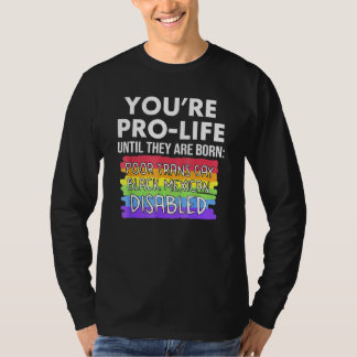 T-shirt Vous êtes Pro-vie Jusqu'à Ce Qu'ils Naissent Pauvr