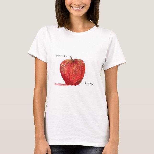 T-shirt Vous êtes prunelle de mon oeil (Devant)