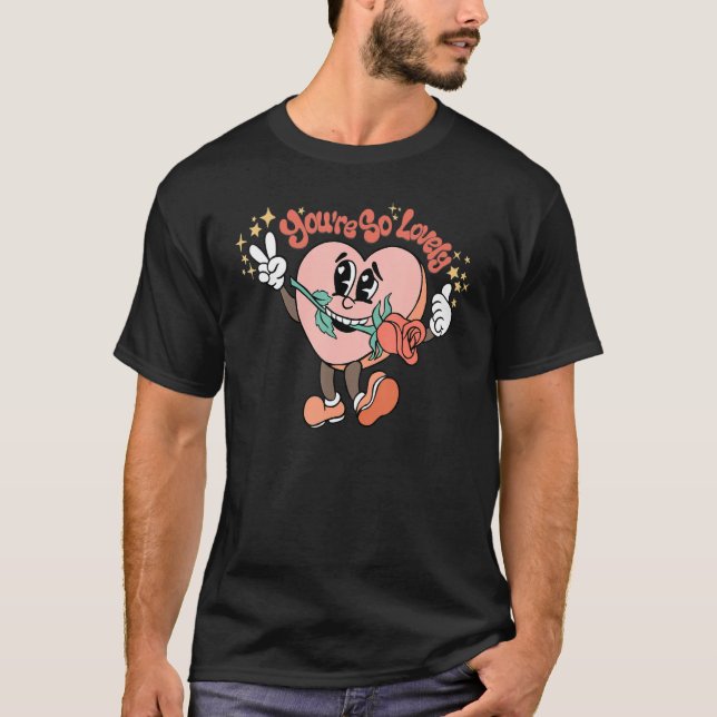 T-shirt Vous êtes si Lovely Hearts Rose Super Happy Valent (Devant)