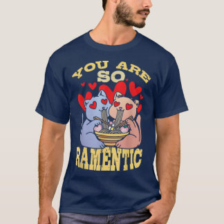 T-shirt Vous Êtes Si Ramentique Ramen Lover Japon Japonais
