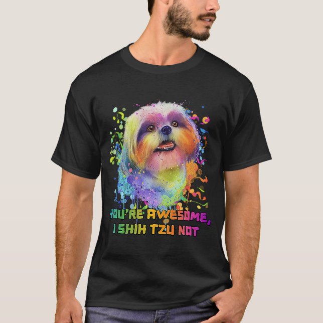 T-shirt Vous êtes stupéfaits Je Chih Tzu Pas Chien race An (Devant)
