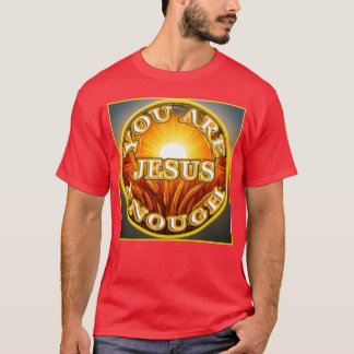 T-shirt Vous Êtes Suffisamment JÉSUS 1 Faites Connaître Vo