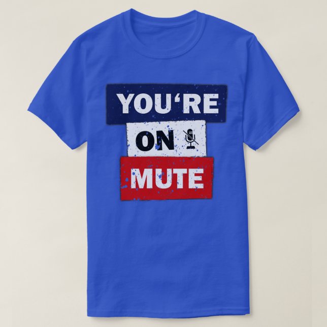 T-shirt Vous êtes sur une citation drôle muette dire idée (Design devant)