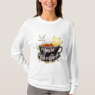 T-shirt Vous êtes Tea-riffic ! Graphisme amusant de l'amou