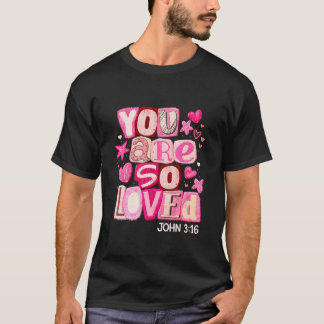 T-shirt Vous êtes tellement aimé John 316 Rose Mignon Chri