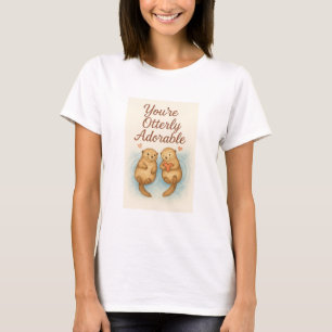T-shirt Vous êtes tout simplement adorable – Douces loutre