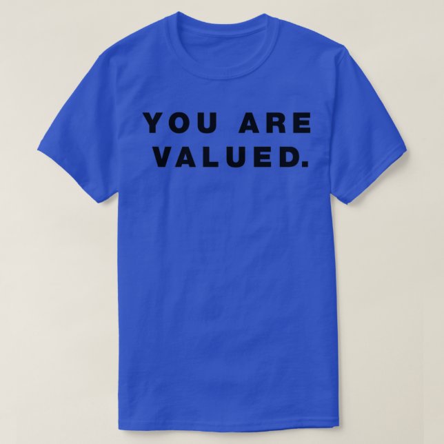 T-shirt VOUS ÊTES UN autocollant DE VALEUR (Design devant)