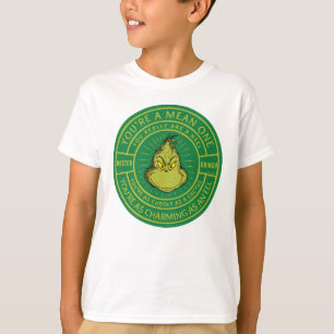T-shirt Vous êtes un badge méchant Monsieur Grinch