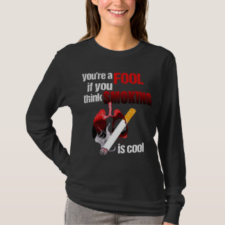 T-shirt Vous êtes un fou si vous pensez que fumer est cool