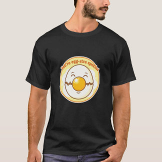 T-shirt Vous êtes un oeuf extra spécialement mignon pour l
