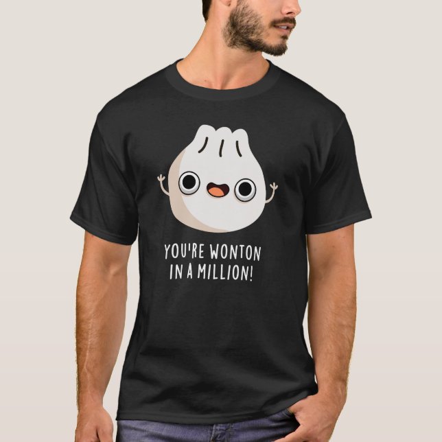T-shirt Vous êtes Wonton In A Million Dimsum Pun Dark BG (Devant)