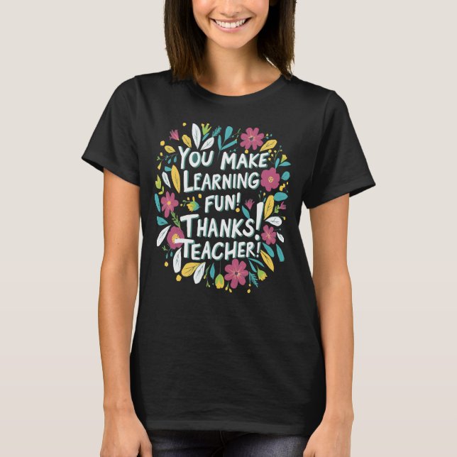 T-shirt Vous Faites De L'Apprentissage Fun, Merci Professe (Devant)