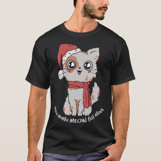 T-shirt Vous faites de Meow se sentir vivante Noël Chat Sa