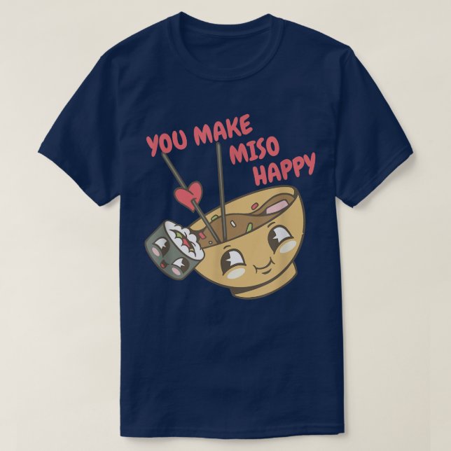 T-shirt Vous Faites Miso Happy Sushi Cuisine Japonaise Pou (Design devant)