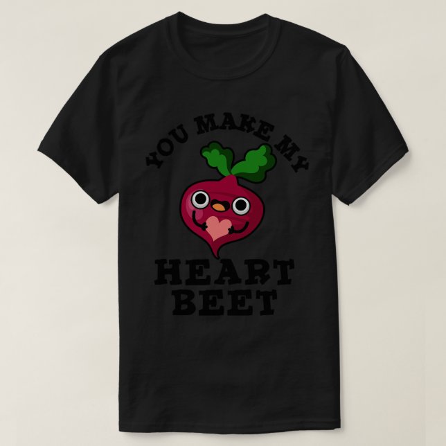 T-shirt Vous Faites Mon Coeur Beet Cute Veggie Pun 1 (Design devant)