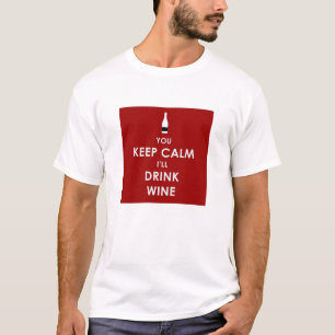 T-shirt Vous gardez le calme, je boirez du vin
