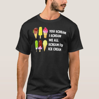 T-shirt Vous hurlez Je Crie Nous Crions Tous Pour Ice Crea