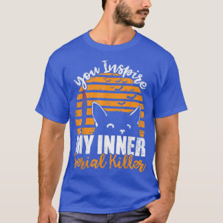 T-shirt Vous Inspire Mon Intérieur Serial Killer Funny Hal