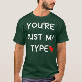 T-shirt Vous Juste Mon Type Funny Valentines Day Citation