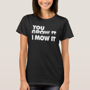 T-shirt Vous La Mow Je La Cultive 1
