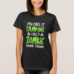 T-shirt Vous L'Appelez Camping Je L'Appelle Zombie Surviva