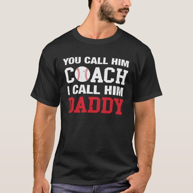 T-shirt Vous L'Appelez Coach Je L'Appelle Daddy Baseball (Devant)