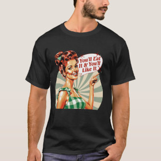 T-shirt Vous le mangerez et vous l'aimerez