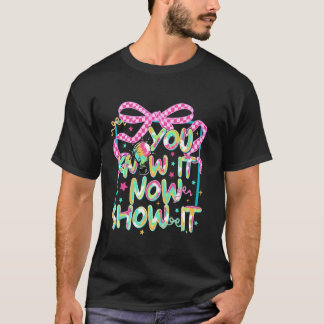 T-shirt Vous le savez maintenant montrez-le Coquette Jour
