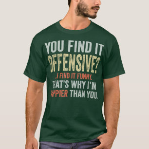 T-shirt Vous Le Trouvez Offensif Je Le Trouve Drôle Vin Hu