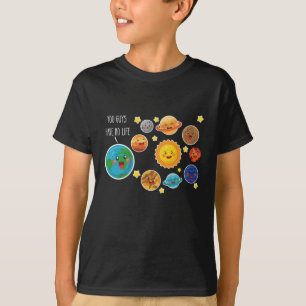 T-shirt Vous les gars n'avez pas de vie planète drôle syst