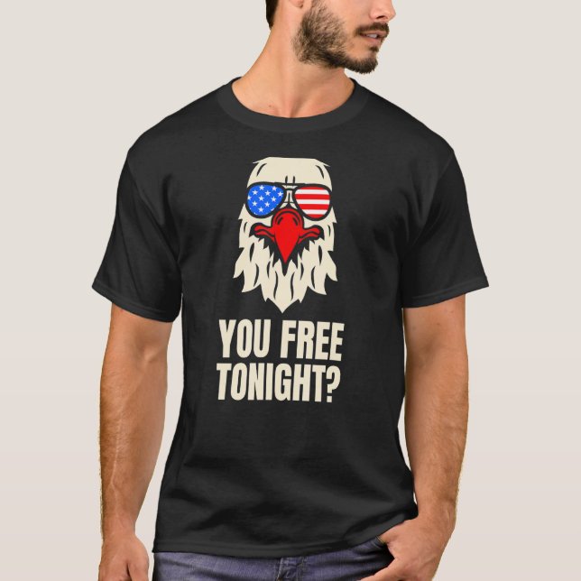 T-shirt Vous Libérez Ce Soir Patriotique American Bald Eag (Devant)