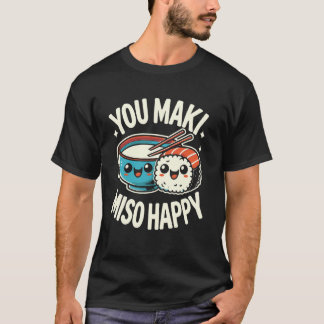 T-shirt Vous Maki Miso Happy Sushi Pun Filipino Japonais F