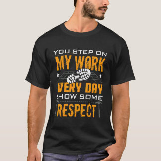 T-shirt Vous marchez sur mon plancher de travail Installeu