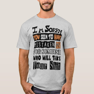T-shirt Vous m'avez confondu avec quelqu'un qui s'inquièt