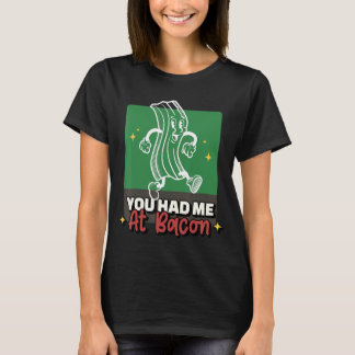 T-shirt Vous M'Avez Eu À Bacon Bacon Pour Bacon