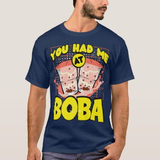 T-shirt Vous M'Avez Eu À Boba Bubble Tea graphique 1722