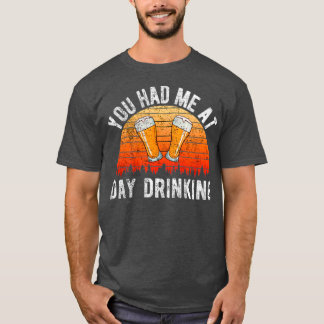 T-SHIRT VOUS M'AVEZ EU À BOIRE LE JOUR