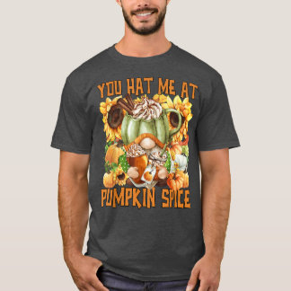 T-shirt Vous M'Avez Eu À Citrouille Spice Gnome Pour Femme