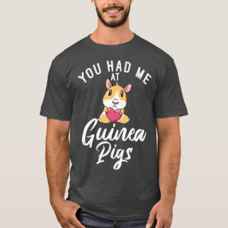 T-shirt Vous m'avez eu à Cute Guinea Pigs
