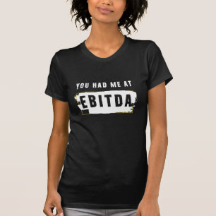 T-shirt Vous M'Avez Eu À Ebitda Funny Costume Gift