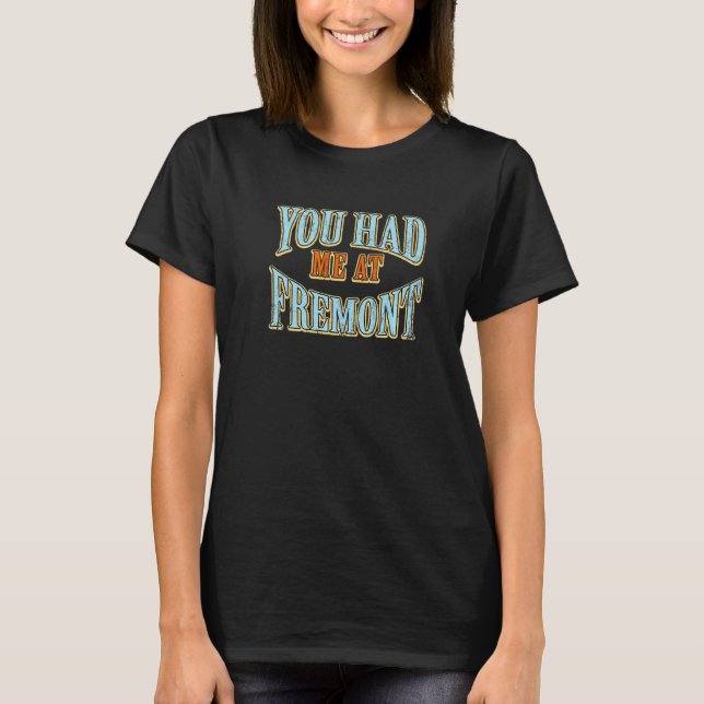 T-shirt Vous M'Avez Eu À Fremont Tourist Humour Traveler V (Devant)