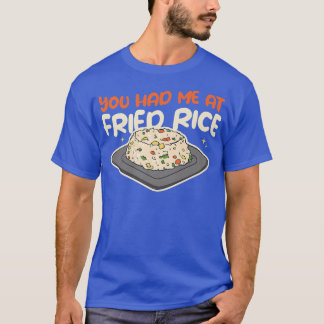T-shirt Vous M'Avez Eu À La Cuisine Alimentaire De Riz Fri